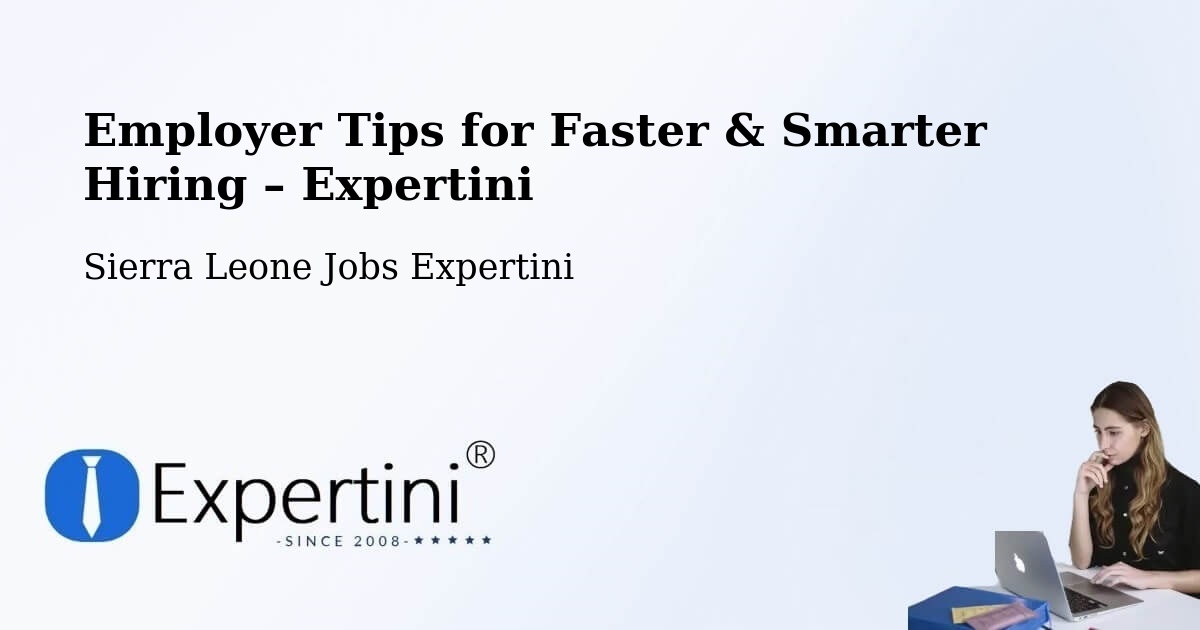 Employer Tips for Hiring & Recruitment – Lunsar - Lunsar, Sierra Leone Jobs Expertini