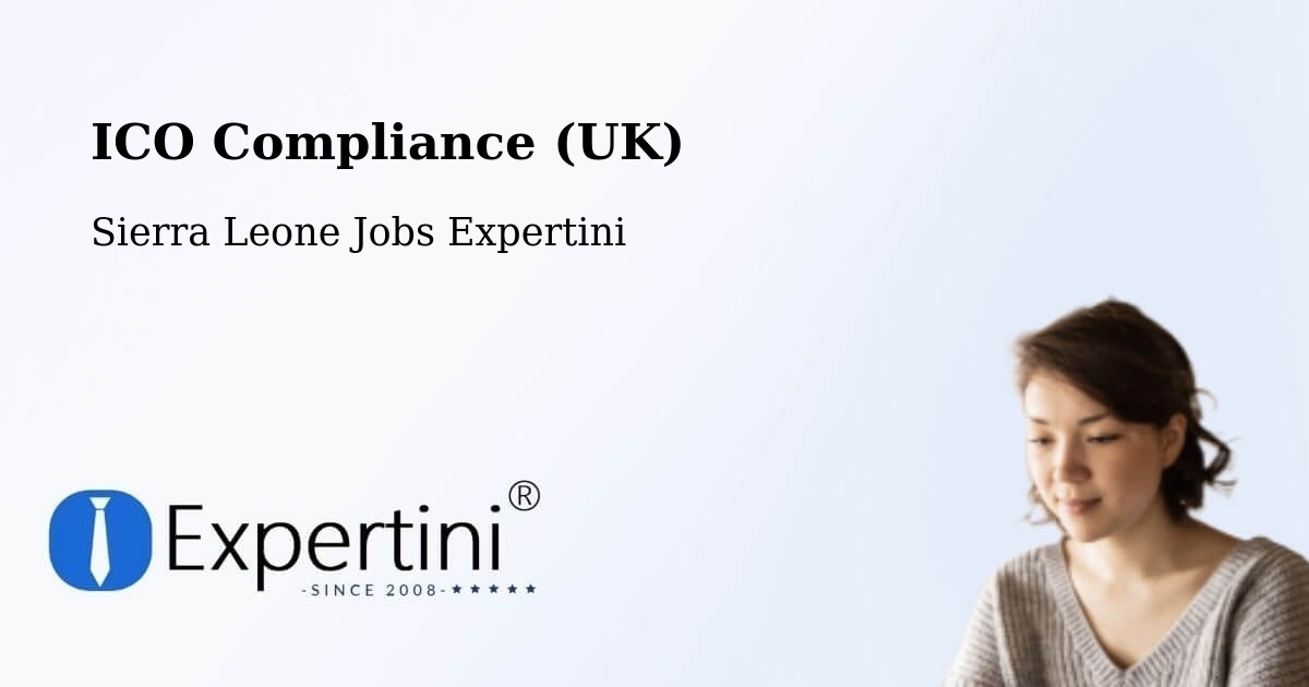 UK Data Protection & ICO Compliance – Lunsar - Sierra Leone Jobs Expertini