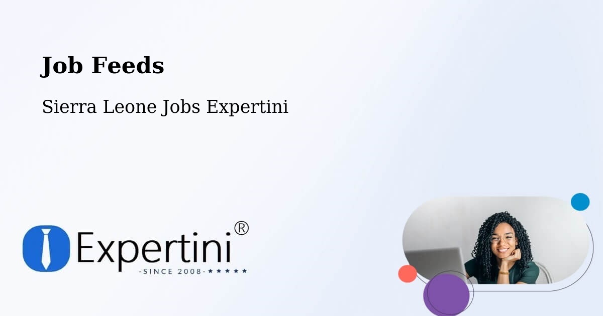 Job Listings Feed – Lunsar - Sierra Leone Jobs Expertini