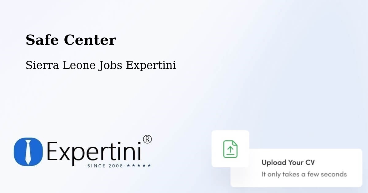 Safety Center – Lunsar - Sierra Leone Jobs Expertini